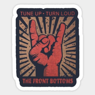 Tune up . Turn loud The Front Bottoms Sticker